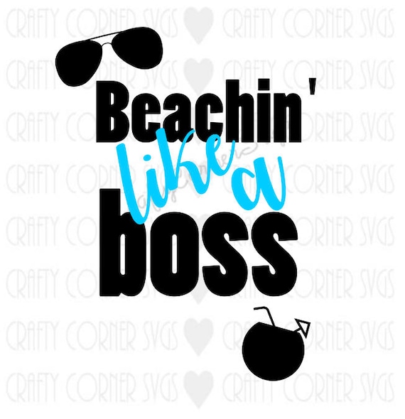 Download Beachin like a boss-Beach SVG-Summer-Vacation-funny svg-cute