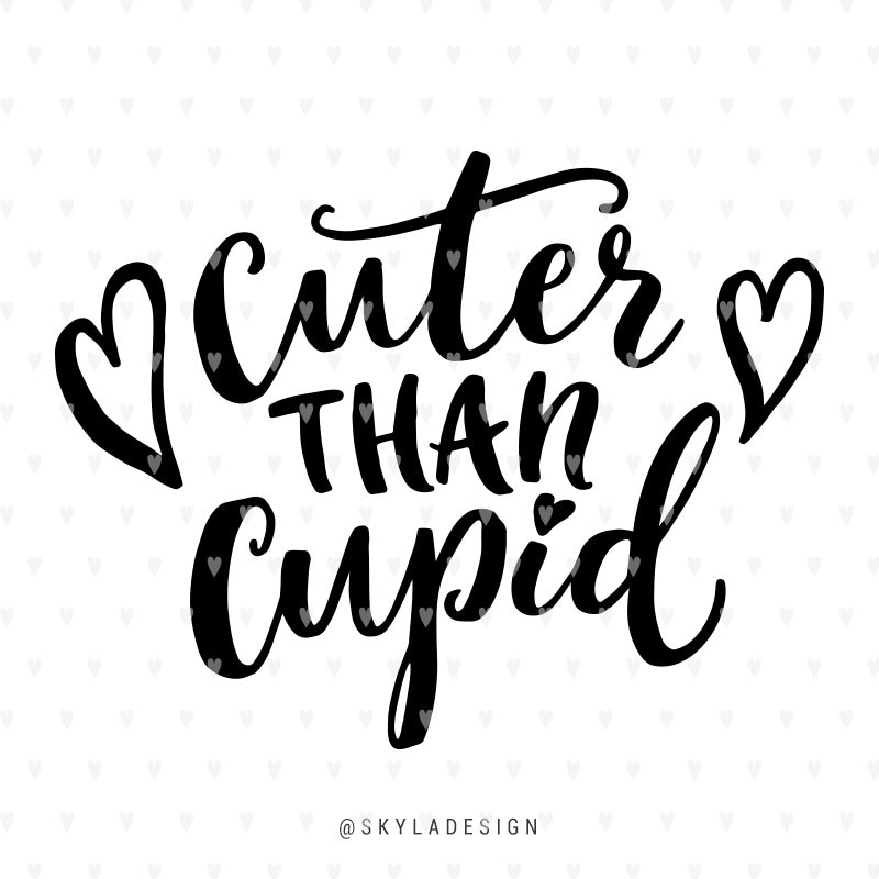 Download Cuter than cupid svg file Valentines svg file Love svg Hand