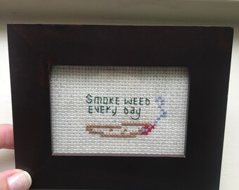 Small Framed “Smoke Weed Every Day” Completed Cross Stitch in dark brown wooden frame: cross stitch gift/party favor/home decoration