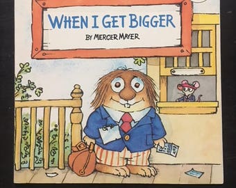 When I Get Bigger by Mercer Mayer - 1983