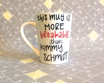This Mug is More breakable than Kimmy Schmidt Mug. Kimmy Schmidt Mug. The Unbreakable Kimmy Schmidt Mug.