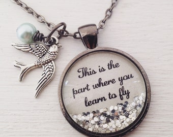 Inspirational quote necklace/This is the part where you learn to fly/ bird necklace/inspirational gift/graduation gift/divorce jewelry