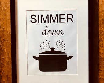 Simmer Down/ Kitchen Art/ digital print