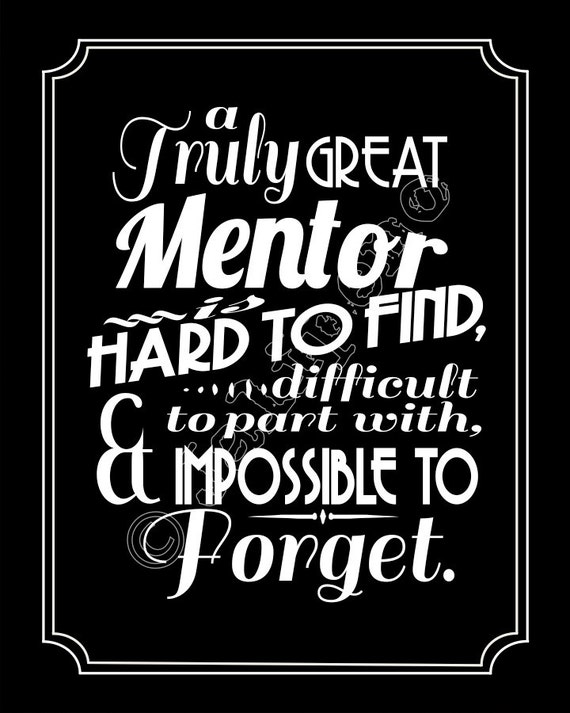 Items similar to A Great Mentor is hard to find, difficult to part with ...