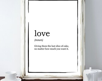 Love Definition Print - Last slice of cake -Definition Poster, Quote Print, Home Decor, Minimalist Poster, Modern Wall Art, Anniversary Gift