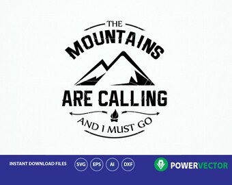 Svg The Mountains Are Calling And I Must Go Silhouette Cut File. Adventure Printable Design Template Svg. Vinyl Wall decor, EPS Clipart