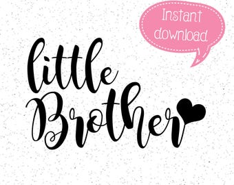 Little Brother SVG, Brother SVG, New Baby SVG, SVGs, Cricut Cut File, Silhouette File, Cuttables