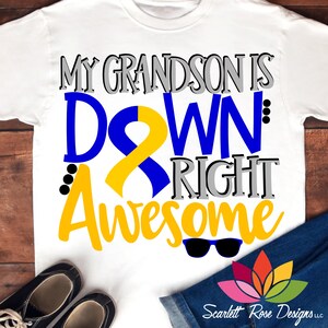 Down Syndrome Awareness SVG, My Grandson is Down Right Awesome, Perfect, Down Syndrome, cut file, shirt design, silhouette cameo, cricut
