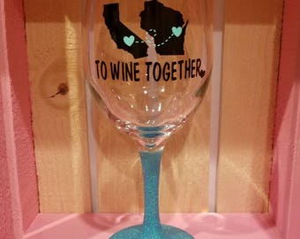 Never Too Far to Wine Together-Glitter Dipped Wine Glass-