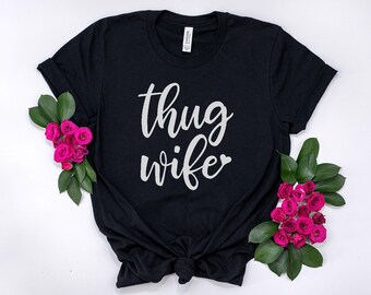 Thug Wife, Mrs shirt, Wedding shirt, Wifey shirt, bride shirt, woman tee, Bridal Shower gift, bride shirt, Funny shirt, for her, Wifey shirt