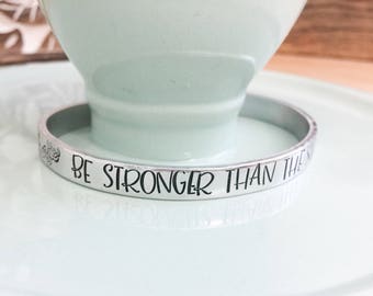 Be stronger than the storm bracelet - Hand stamped cuff bracelet - Inspirational jewelry - Stronger than the storm - Motivational Jewelry -