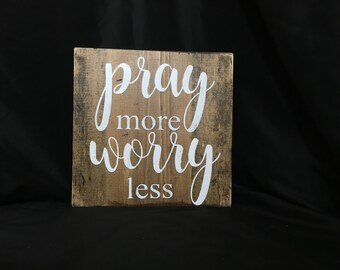 Pray More Worry Less wooden hanging sign