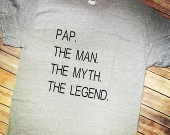 The Man the Myth The Legend, Pops, Pop Pop, Poppy, Dad, Daddy, Grandpa, Custom Name Shirt, Personalized Shirt, Legend, Man, Shirt, Tee