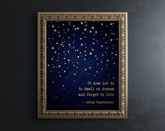 Harry Potter Wall Art Gold Foil Print - Harry Potter Quote - Harry Potter Decor - Albus Dumbledore Quote - It does not do to dwell on dreams