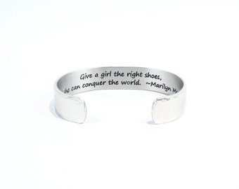 Daughter /Best Friend / Sister Gift "Give a girl the right shoes, and she can conquer the world. ~Marilyn Monroe" 1/2" hidden message cuff
