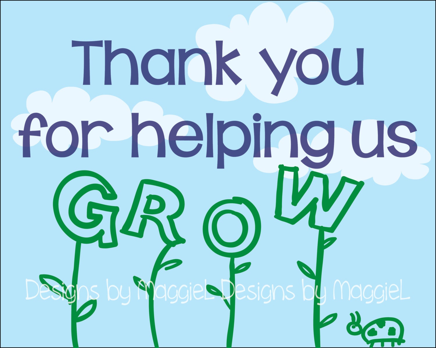 Thank you for helping us grow Perfect for end of year and