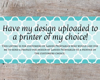 Upload my Lanier Printables Design to Printer's