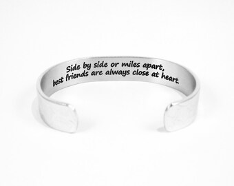 Best Friend / Bridesmaid gift - "Side by side or miles apart, best friends are always close at heart." 1/2" hidden message cuff bracelet