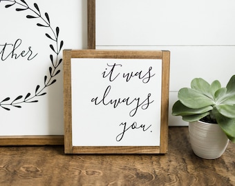 It was always you // 10"x10" // Painted Wood Sign