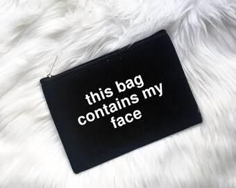 This Bag Contains My Face Makeup Bag Zipper Pouch