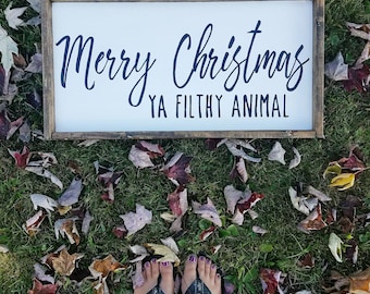 Merry Christmas Ya Filthy Animal Wood Hand painted Sign