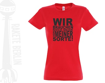 Women's T-shirt ' we need even more of my kind '