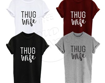 THUG WIFE || Unisex Tshirt Top || Graphic Statement Print