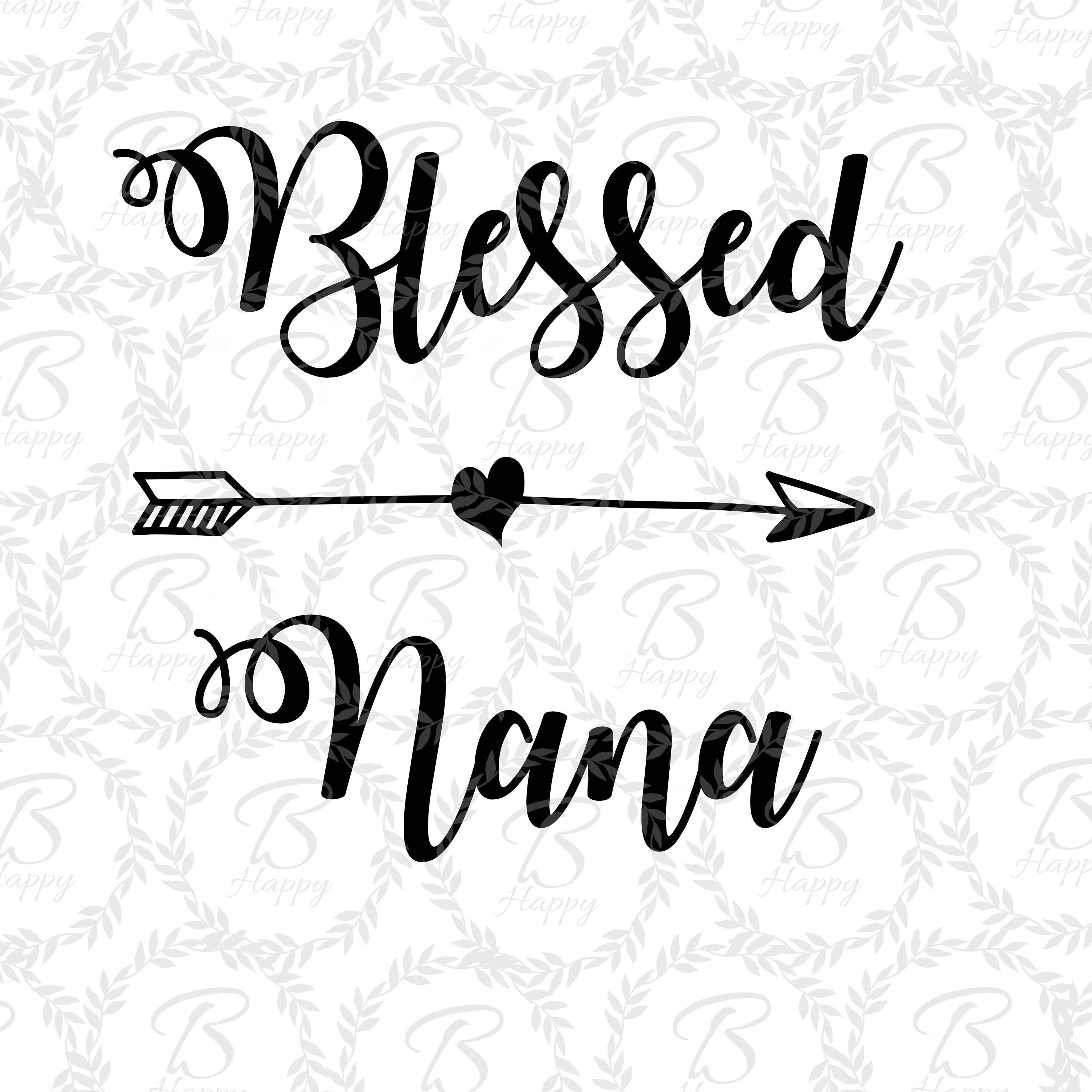 Download blessed nana svg blessed svg nana svg cricut svg arrow