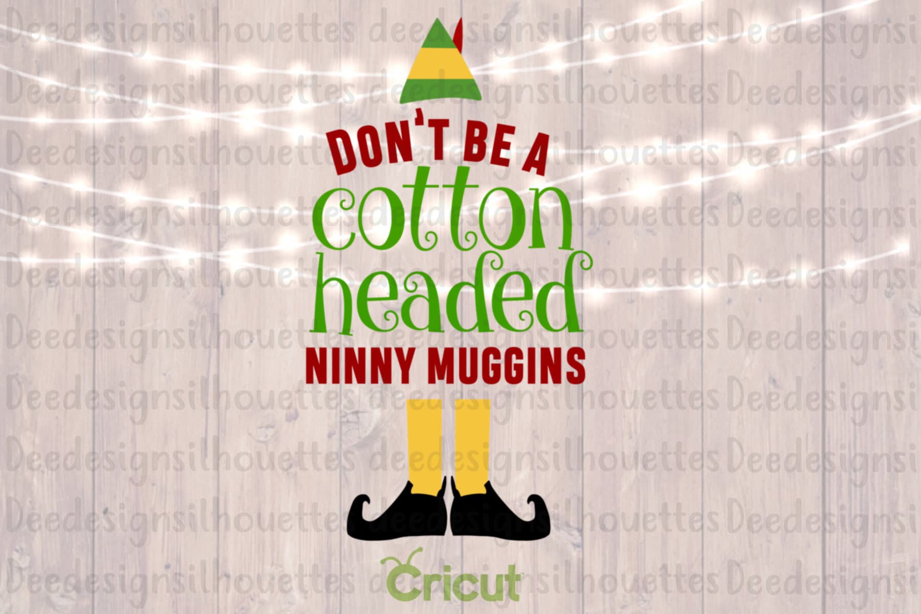 Download Don't Be A Cotton Headed Ninny Muggins Elf Movie SVG PNG