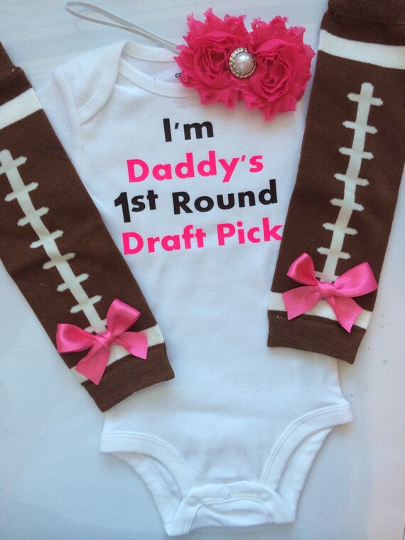 Baby Girl Outfit Fathers Day Football Outfit Baby Girl Outfit Football Legwarmers Daddys First Round Draft Pick Choose Your Pieces