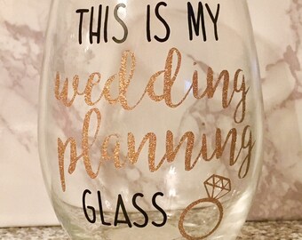 This is My Wedding Planning Wine Glass, Engagement Wine Glass, Wedding Wine Glass, Bride Wine Glass, Engaged Wine Glass, Engagement Gift