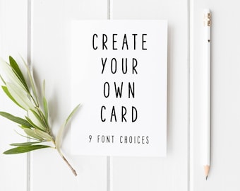 Create Your Own Card, Personalised Card, Custom Birthday Card, Custom Anniversary Card, Wedding Card, Create A Card, Bespoke Card Design
