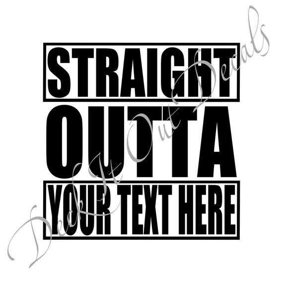 Straight Outta Compton inspired Custom Text EDE00159