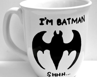 I am Batman Shh Quote Coffee Mug For Sheldon and Batman Lovers, White 10 oz