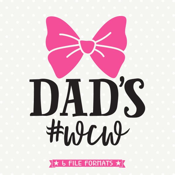 Download Dads wcw SVG Hair Bow file Girls Shirt svg file Woman Crush