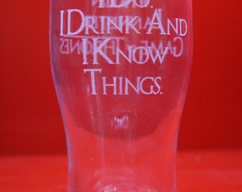 That's what i do i drink and i know things Pint Glass Game Of Thrones Laser Engraved Tyrion Lannister