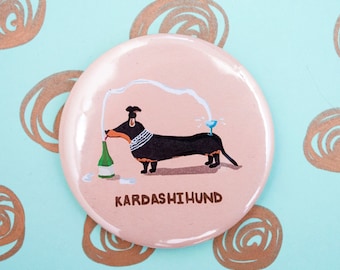 Kardashihund, Dachshund, Stocking filler for her, Kim Kardashian pin badge, Sausage dog, Dachshund gift, Pin Badge, Pocket Mirror, Keyring
