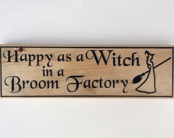 Happy as a Witch in a Broom Factory