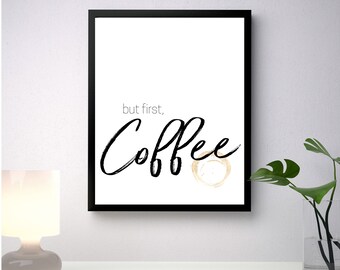But first, coffee // Digitally Made Wall Art