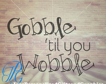 Gobble 'Til you Wobble - Thanksgiving SVG - SVG and Hi-Res Image Printable