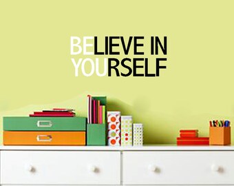 Be You - Believe in Yourself - Teen Wall Vinyl -Wall Decal - Motivational Saying - Teen Quote - CT4006