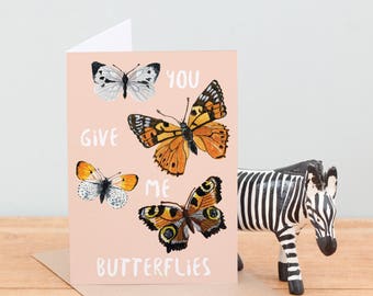 You Still Give Me Butterflies Greeting Card