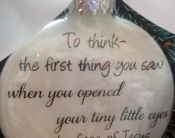 Baby Memorial Ornament - In Memory Christmas Ornament - Miscarriage Sympathy Gift - First Thing You Saw Was the Face of Jesus - Infant Loss