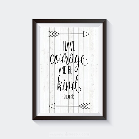 Have Courage and Be Kind Printable