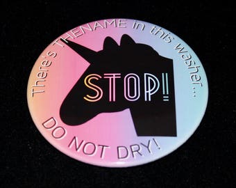 Stop! There's Unicorns in This Washer! Laundry Magnet – LuLa Laundry Washer and Dryer Magnet – Custom Fashion Consultant Magnet – Do Not Dry