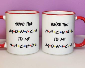 You're the Monica to my Rachel | You're the Rachel to my Monica | BFF Gift | Sister Gift | Friends Gift | Friends Mug | BFF Mug Set | Gifts