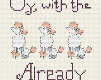 Oy, With the Poodles Already quote cross stitch pattern