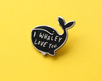 Whale Enamel Pin - Whaley Love You Enamel Pin - Enamel Lapel Pin - Fun Enamel Pin - Enamel pins - gift for her - Fashion enamel pin - Whale