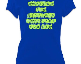 Ladies Yoga Slogan T-Shirt Top 'Embrace the glorious mess that you are' Inspiration Slogan Tee - Blue
