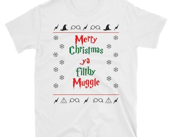 Merry Christmas Ya Filthy Muggle Shirt, Harry Potter, Funny Christmas Shirt, Christmas Jumper, Gift for Her, Gift for Him, Unisex T-Shirt